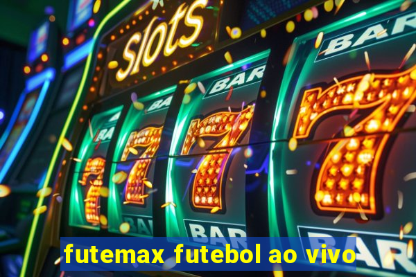 futemax futebol ao vivo